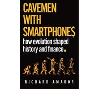 Cavemen with Smartphones: how evolution shaped history and finance
