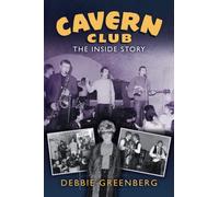Cavern Club: The Inside Story