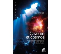 Caverne et cosmos Rencontres chamaniques avec une autre réalité - Michael Harner - Mamaeditions - broché - Essai