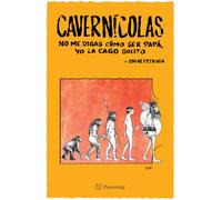 Cavernícolas. No me digas cómo ser papá, yo la cago solito / Cavemen: Don’t Tell Me How to Be a Dad, I Mess It Up Myself (Spanish Edition)