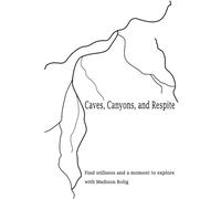 Caves, Canyons, and Respite: A contemplative coloring book for rest and reflection