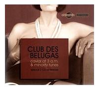 Club Des Belugas - Caviar at 3 Am &..
