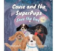 Cavie and the SuperPups Save the Day