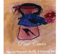 Cavin, Paul - Special Request: Daddy & Me & Me!