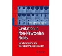 Cavitation In Non-Newtonian Fluids: With Biomedical And Bioengineering Applications