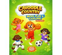 Cavoodle Country: Move, Play & Explore: A Fun Sports and Activity Colouring Book for Kids Ages 3-8 Featuring Cute Cavoodles and Cavapoos