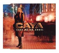 Caya - Send Me An Angel