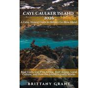 Caye Caulker Island Travel Guide 2026: A Calm, Honest Guide to Belize’s Go-Slow Island - Real Costs, Car-Free Living, Reef Access, Local Culture, and How the Island Actually Works