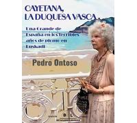 CAYETANA, LA DUQUESA VASCA.: Una Grande de España en los terribles años de plomo en Euskadi