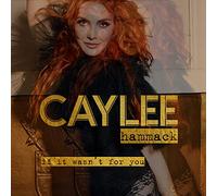 Caylee Hammack – If It Wasn't for You – CD