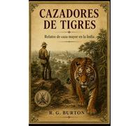 CAZADORES DE TIGRES (Con notas): Relatos de caza mayor en la India