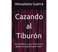 Cazando al Tiburón: De pandillero a capo Tiburón es la palabra en español para “shark”