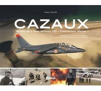 Cazaux, base aerienne 120, commandant marzac Commandant Marzac - Collectif - Privat - broché - Guide