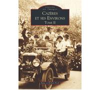 Cazères et ses environs - Tome II - Robert Foch - Nouvelles Editions Sutton - broché - Beau livre