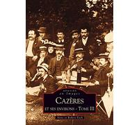 Cazères et ses environs - Tome III