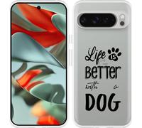 Cazy Housse adaptée à Google Pixel 9 Pro XL Housse en silicone - Life Is Better With a Dog