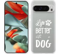 Cazy Housse pour Google Pixel 9 Pro XL Housse en silicone - Life Is Better With a Dog - Blanc