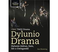 CBAC TGAU Drama Dylunio Drama Dylunio Goleuo Sain Set a Gwisgoedd WJECEduqas GCSE Drama Designing Drama Lighting Sound Set Costume Design by Sue Shewrin Sue Shewring (Auteur)