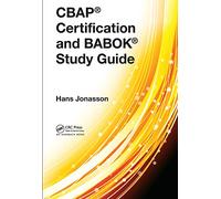 CBAP® Certification and BABOK® Study Guide