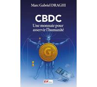 CBDC - Vers l’asservissement de l’humanité