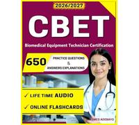 CBET Exam 650 Questions with Detailed Rationales and Domain Review in Electronics, Instrumentation, and Safety for Biomedical Equipment Technician Certification