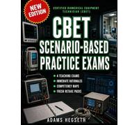 CBET Scenario-Based Practice Exams: Certified Biomedical Equipment Technician Exam Practice That Turns Faults Into Answers