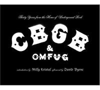 [(CBGB and OMFUG: Thirty Years from the Home of Underground Rock)] [ By (author) Hilly Kristal ] [August, 2005]