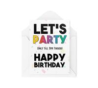 CBH246 Cartes d'anniversaire humoristiques avec inscription « Lets Party Only Till 9am Though» pour adulte