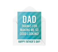 CBH321 Carte d'anniversaire amusante pour la fête des pères Inscription Dad Thanks for Making Me So Good Looking