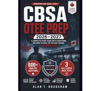 CBSA OTEE PREP 2026-2027: A Complete Study Guide with 600+ Practice Questions, 3 Full-Length Mock Tests, Answer Explanations, and Practical Techniques to Pass the Officer Trainee Entrance Exam