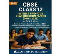 CBSE Class 12 Science Previous Year Question Papers (2016-2025) with Solutions: Complete Practice Guide for Board Exam 2026 | Physics • Chemistry • Mathematics • Biology • English Core