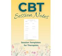 CBT Session Notes: Notebook for Cognitive Behavioural Therapists, Counsellors, and Coaches to Track Client's Sessions, Appointments, Therapeutic Plans (A4 Size),120 Pages