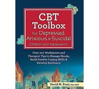 Cbt Toolbox For Depressed, Anxious & Suicidal Children And Adolescents