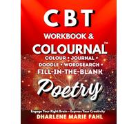 CBT WORKBOOK & COLOURNAL: Engage Your Right Brain -- Express Your Creativity