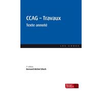 CCAG-Travaux (7e éd.) Texte annoté - Bernard-Michel Bloch - Berger-Levrault - broché - Etude
