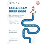CCBA Exam Prep 2026: 890 Practice Questions with Detailed Explanations for IIBA Certification of Capability in Business Analysis: 5 Mock Exams, Domain-Based Practice, Real Exam Simulation