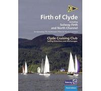 CCC Sailing Directions and Anchorages - Firth of Clyde: Including Solway Firth and North Channel