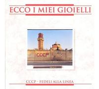 Cccp - Ecco I Miei Gioielli (2008 Remaster)