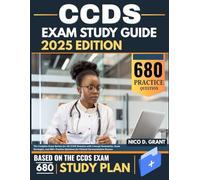 CCDS Exam Study Guide 2025 Edition: The Complete Exam Review for All CCDS Domains with Concept Summaries, Exam Strategies, and 680+ Practice Questions for Clinical Documentation Success