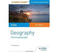 CCEA A-level Geography Student Guide 2: AS Unit 2 - [Version Originale] Inconnu (Auteur)