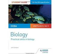 CCEA AS/A2 Unit 3 Biology Student Guide: Practical Skills in Biology - [Version Originale] Inconnu (Auteur)