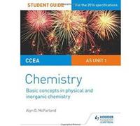 CCEA AS Chemistry Student Guide: Unit 1: Basic concepts in Physical and Inorganic Chemistry - [Version Originale] Inconnu (Auteur)