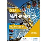 Ccea Gcse Mathematics Foundation Practice Book For 2nd Edition