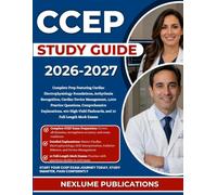 CCEP STUDY GUIDE 2026-2027: Complete Prep Featuring Cardiac Electrophysiology Foundations, Arrhythmia Recognition, Cardiac Device Management, 1,000 ... Flashcards, and 10 Full-Length Mock Exams