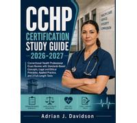 CCHP Certification Study Guide 2026-2027: Correctional Health Professional Exam Review with Standards-Based Concepts, Legal and Ethical Principles, Applied Practice, and 3 Full-Length Tests