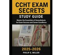 CCHT Exam Secrets Study Guide 2025-2026: Master the Essentials of Hemodialysis for Exam Success and Career Excellence