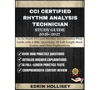CCI CERTIFIED RHYTHM ANALYSIS TECHNICIAN STUDY GUIDE 2026-2027: An In-Depth ECG and Rhythm Interpretation Prep Guide with 1,000+ Questions, 10 Full-Length Mock Exams, and Clear Explanations