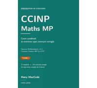 CCINP Maths MP: Cours condensé et exercices type concours corrigés - Préparation aux épreuves Mathématiques 1 et 2 (ex-CCP)