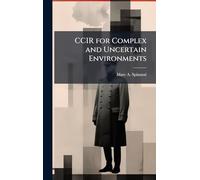 CCIR for Complex and Uncertain Environments