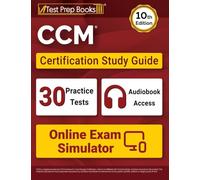 CCM Certification Study Guide: Practice Tests + Certified Case Manager Exam Prep + Online Exam Simulator: [10th Edition]